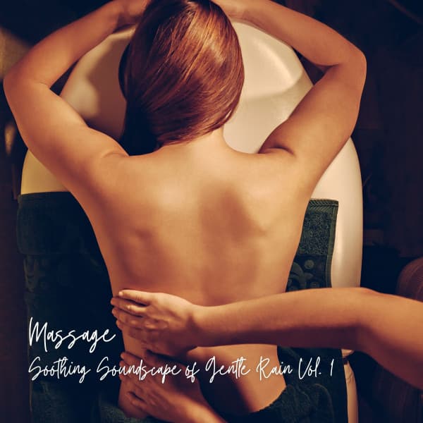 Massage: Soothing Soundscape of Gentle Rain Vol. 1 - Yoga Music