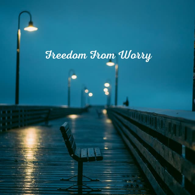 Freedom From Worry - Música Relajante