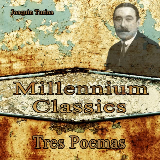 Joaquin Turina: Millennium Classics. Tres Poemas - Joaquín Turina