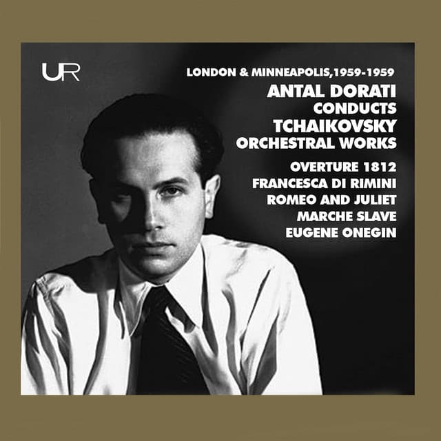 Dorati Conducts Tchaikovsky: Orchestral Works - Pyotr Ilyich Tchaikovsky