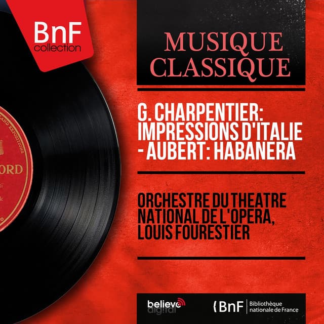 G. Charpentier: Impressions d'Italie - Aubert: Habanera - Gustave Charpentier