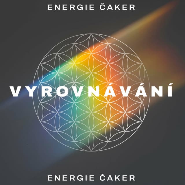 Vyrovnávání Energie Čaker - Relaxační Zvuky