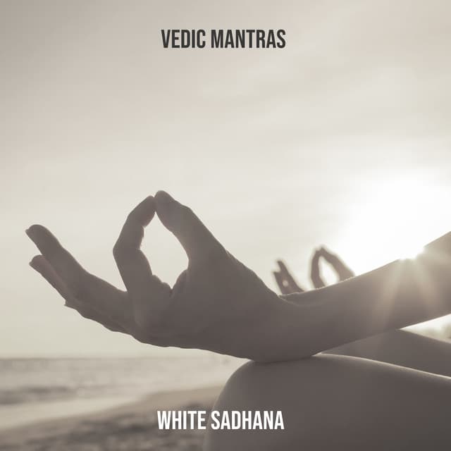 Vedic Mantras - White Sadhana
