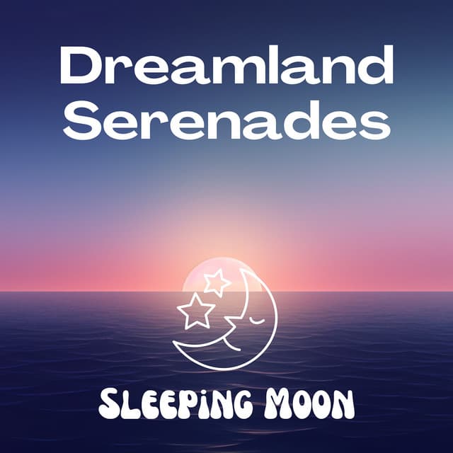 Dreamland Serenades - Sleeping Moon