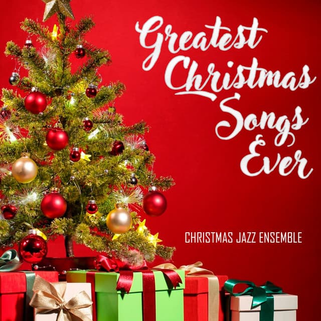 Greatest Christmas Songs Ever - Christmas Jazz Ensemble