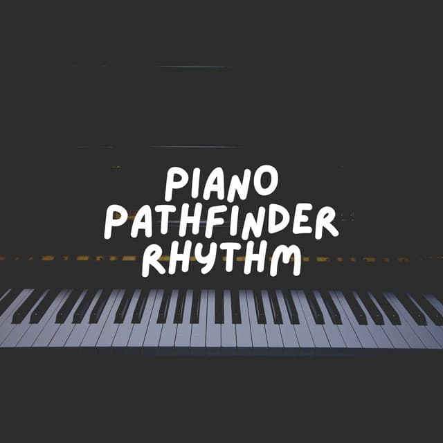 Piano Pathfinder Rhythm - Piano Piano