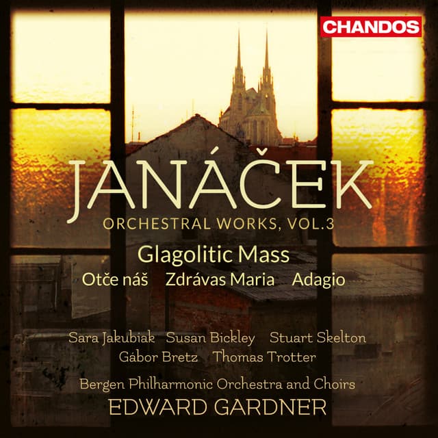 Janácek: Glagolitic Mass, Adagio, Zdrávas Maria & Otcenáš - Leoš Janáček