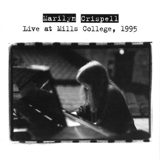 Crispell, Marilyn: Live at Mills College, 1995 - Marilyn Crispell
