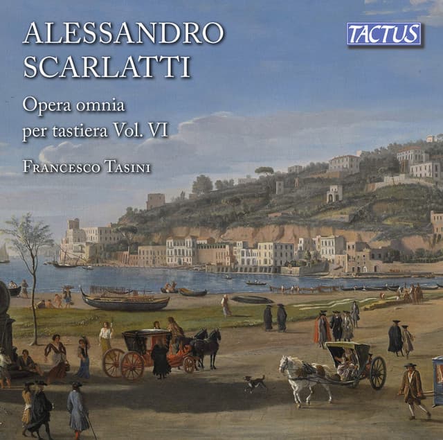 Scarlatti: Opera omnia per tastira, Vol. 6 - Alessandro Scarlatti