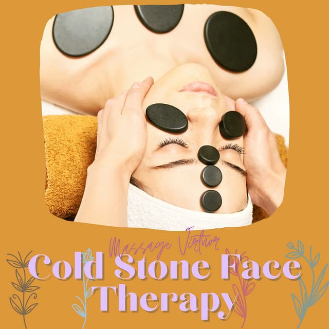 Cold Stone Face Therapy - Massage Virtuor