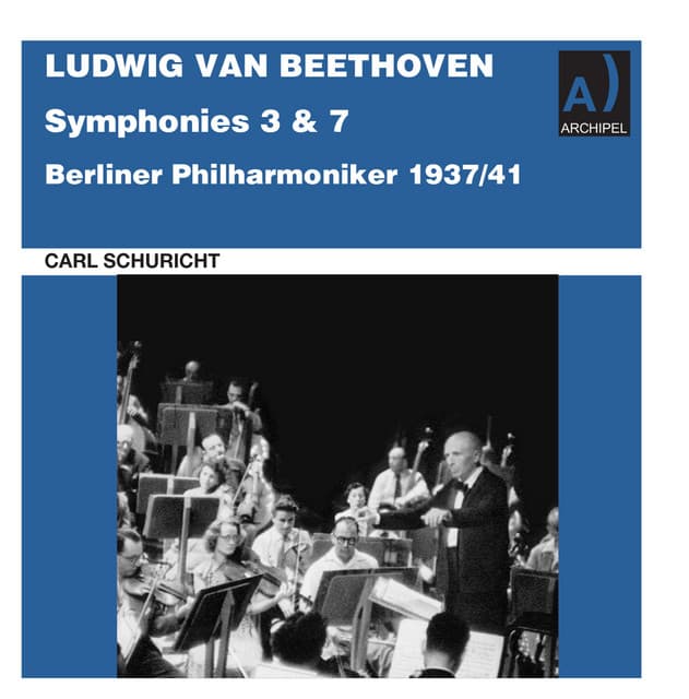 Beethoven: Symphonies Nos. 3 & 7, Opp. 55 & 92 - Ludwig van Beethoven