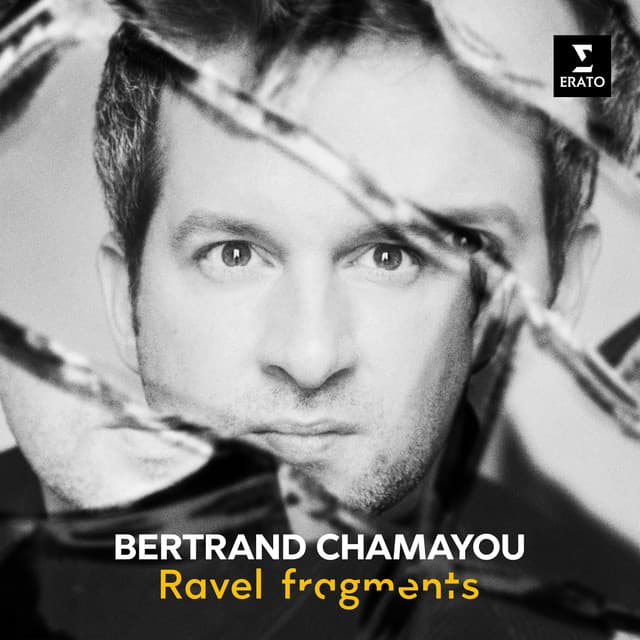 Ravel: Fragments - Bertrand Chamayou