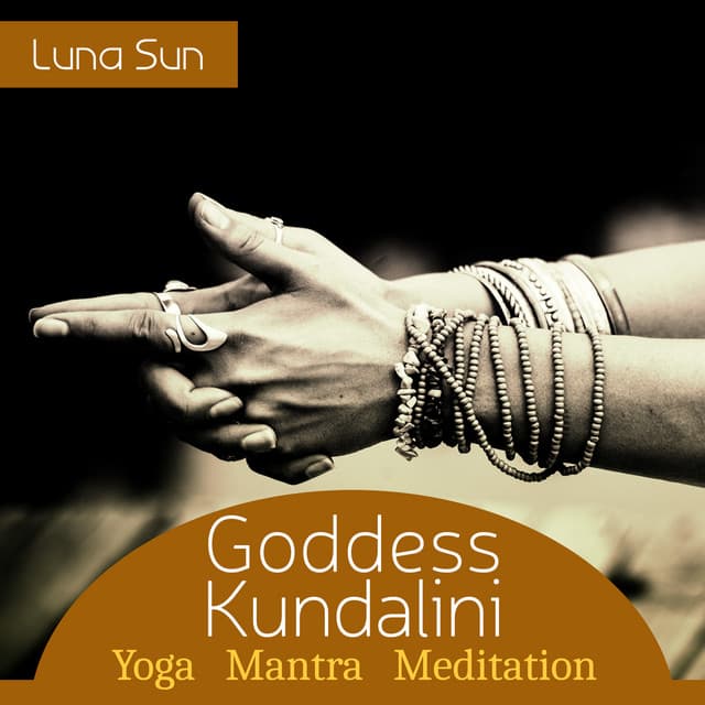 Goddess Kundalini Yoga Mantra Meditation: Chakra Opening and Kundalini Energy Awakening, The True Essence Returns to the Source - Luna Sun