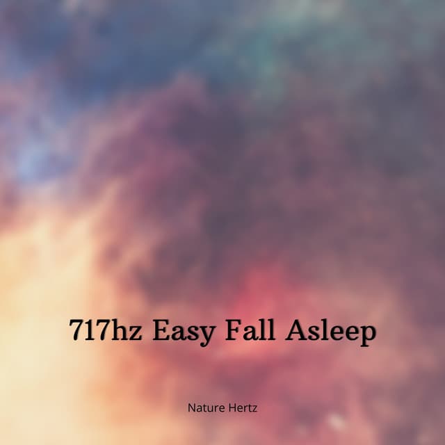 717hz Easy Fall Asleep - Wipes out Negative Energy - Nature Hertz