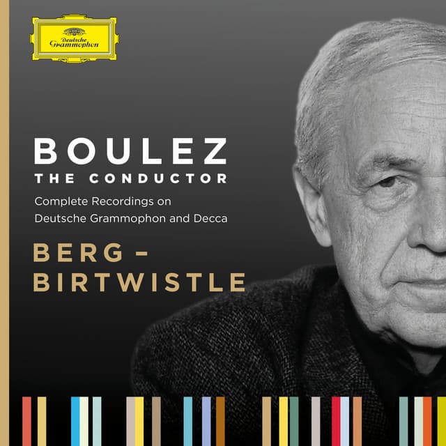 Boulez A-Z: Berg - Birtwistle - Pierre Boulez