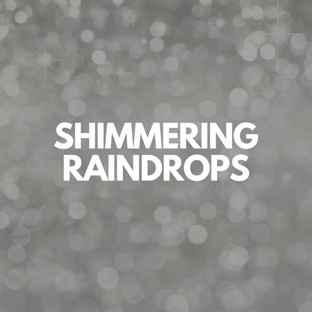 Shimmering Raindrops - Rain for Sleep