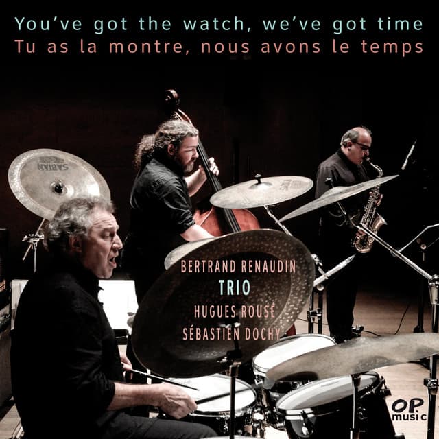 You've Got the Watch, We've Got Time - Bertrand Renaudin