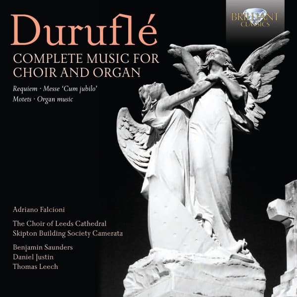 Durufle: Complete Music for Choir and Organ - Maurice Duruflé