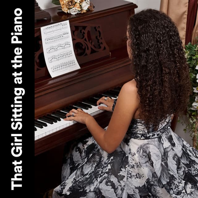 That Girl Sitting At the Piano - Piano Time