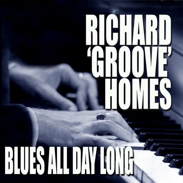 Blues All Day Long - Richard "Groove" Holmes