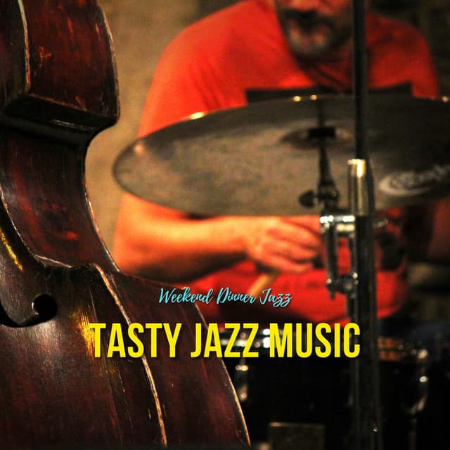 Tasty Jazz Music - Weekend Dinner Jazz