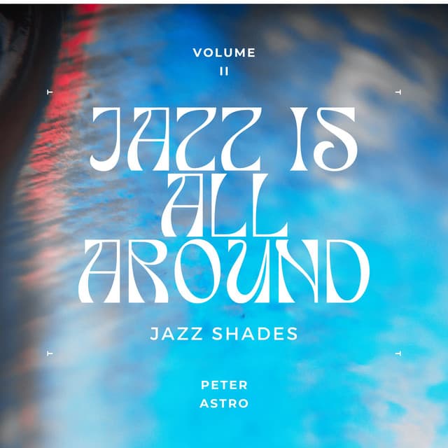 Jazz Is All Around: Volume Two - Jazz Shades