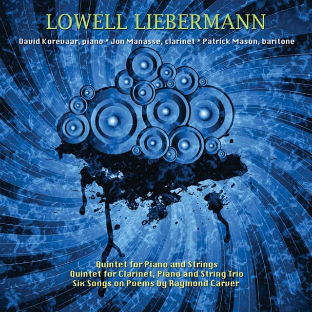 Lowell Liebermann: Clarinet Quintet; Piano Quintet - Lowell Liebermann