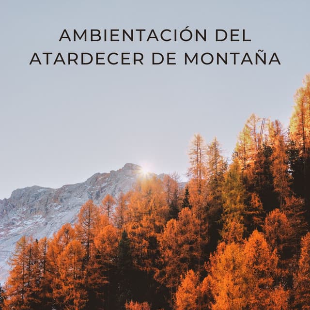 Ambientación Del Atardecer De Montaña - Los mejores sonidos de la naturaleza