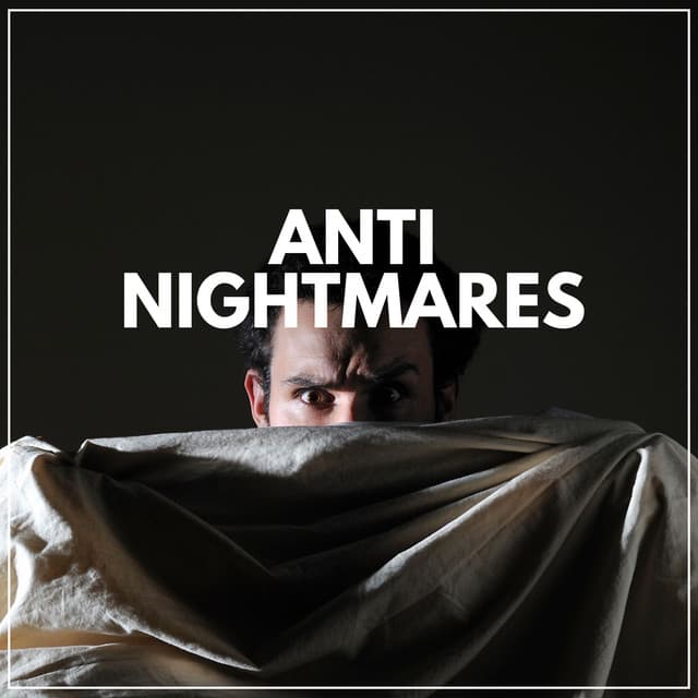 Anti Nightmares - Music for Sleep
