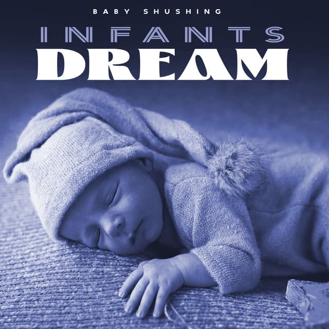 Infants Dream - Baby Shushing
