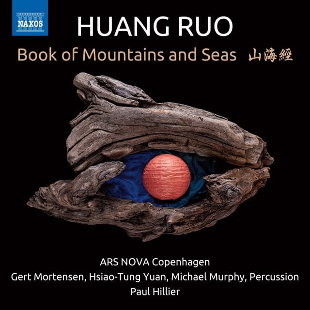 Huang Ruo: Book of Mountains and Seas - Ruo Huang