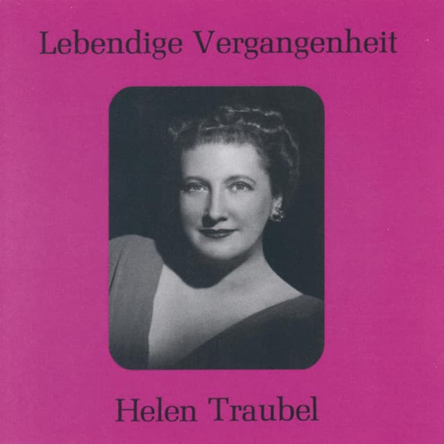 Lebendige Vergangenheit - Helen Traubel - Helen Traubel