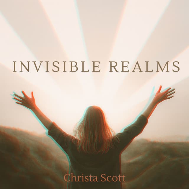 Invisible Realms - Christa Scott