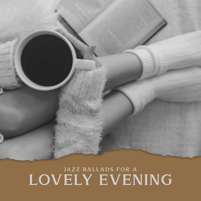 Jazz Ballads for a Lovely Evening: Instrumental Backround Music for Relaxation, Positive Vibes - Jazz Relax Zone