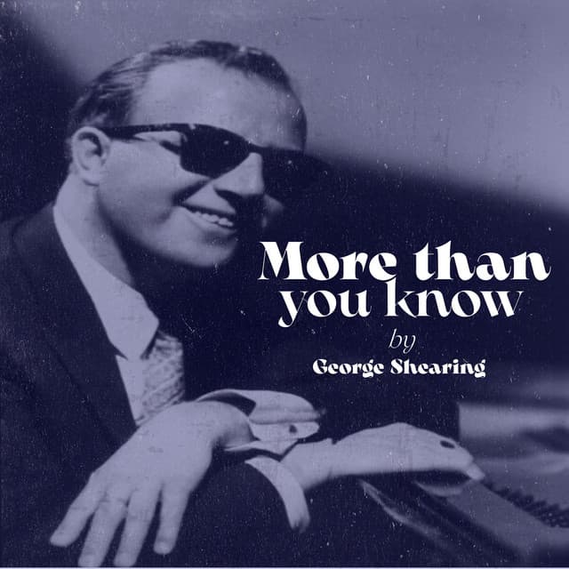 More Than You Know - George Shearing