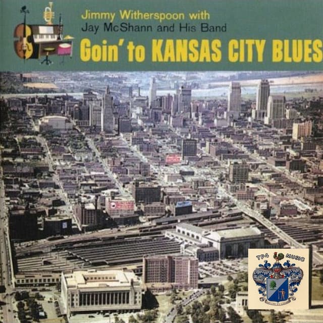 Going to Kansas City Blues - Jimmy Witherspoon