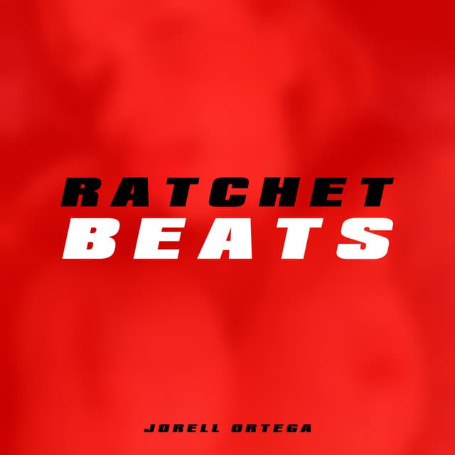 Ratchet Beats - Jorell Ortega