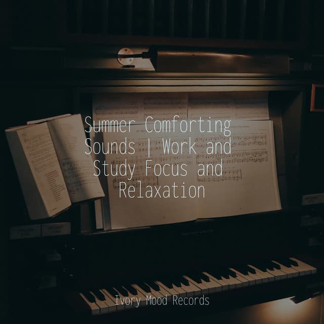 Summer Comforting Sounds | Work and Study Focus and Relaxation - Ivory Mood