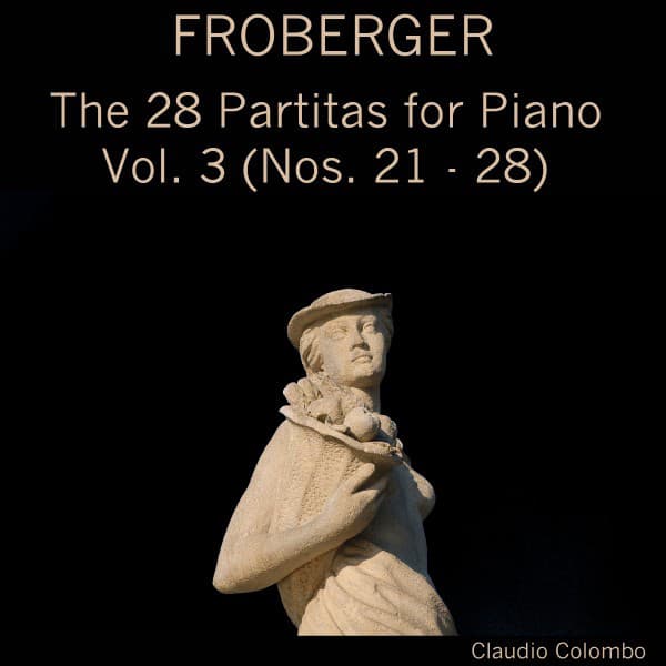 Froberger: The 28 Partitas for Piano, Vol. 3 - Johann Jakob Froberger