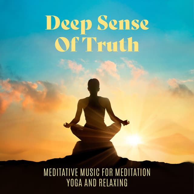 Deep Sense Of Truth: Meditative Music For Meditation, Yoga And Relaxing - Living Liquid