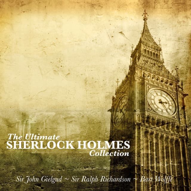 The Ultimate Sherlock Holmes Collection - Sir John Gielgud