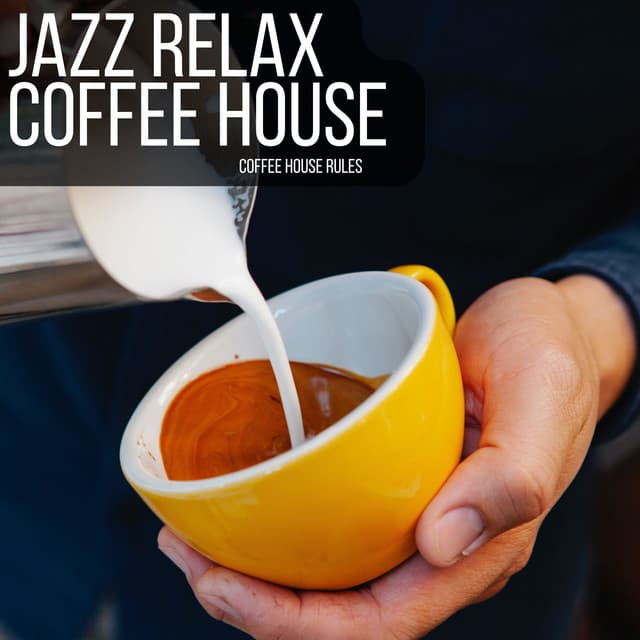 Coffee House Rules - Jazz Relax Coffee House