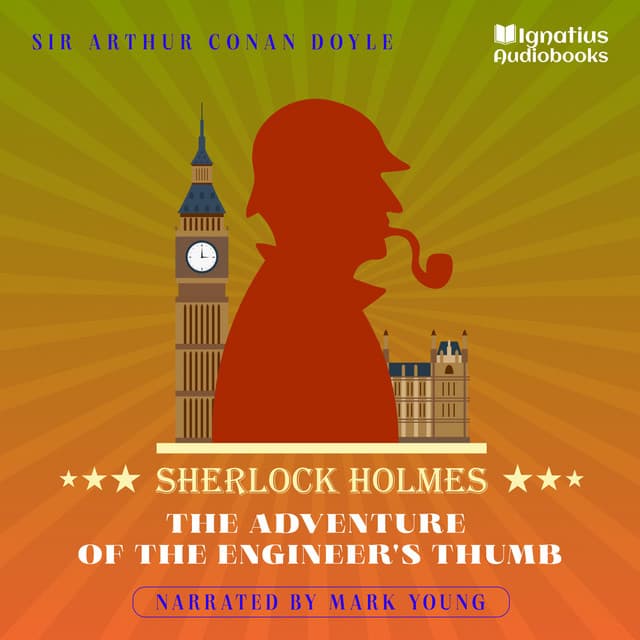 The Adventure of the Engineer's Thumb - Sherlock Holmes Audiobooks