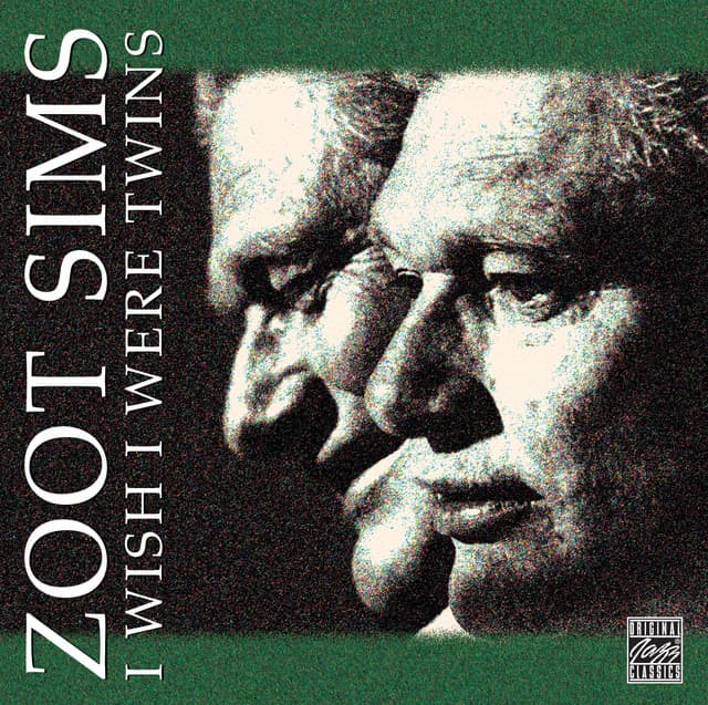 I Wish I Were Twins - Zoot Sims