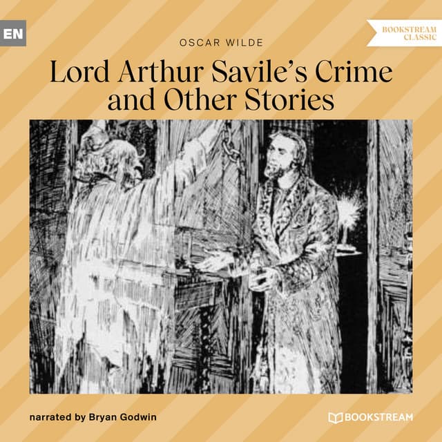 Lord Arthur Savile's Crime and Other Stories - Bryan Godwin