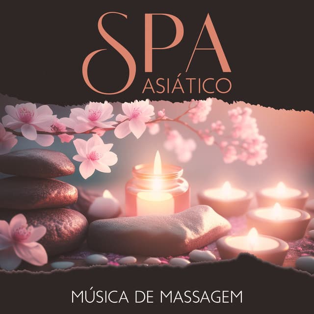 Spa Asiático: Música de Massagem Kobido, Relaxamento Profundo e Refresco, Sons Orientais Calmos - Asiático Meditação Música