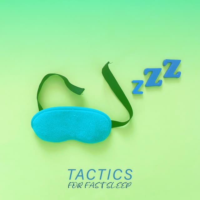 Tactics for Fast Sleep: Sleep in Minutes - Music For Absolute Sleep