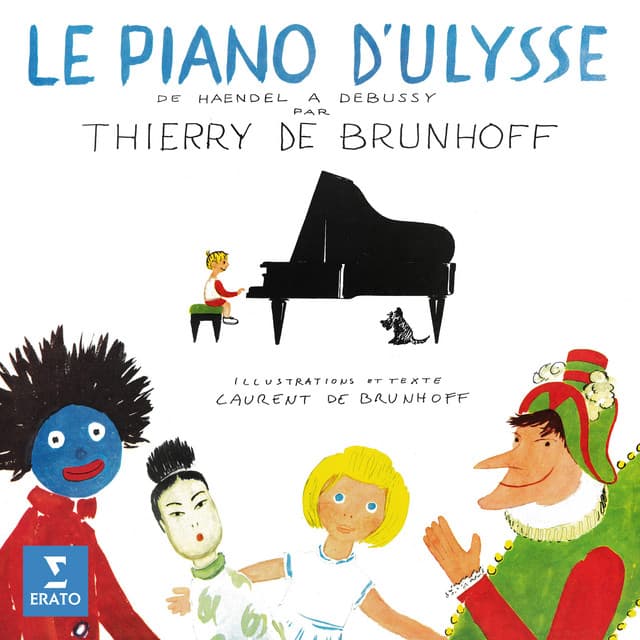 Le piano d'Ulysse - De Haendel à Debussy - Thierry De Brunhoff