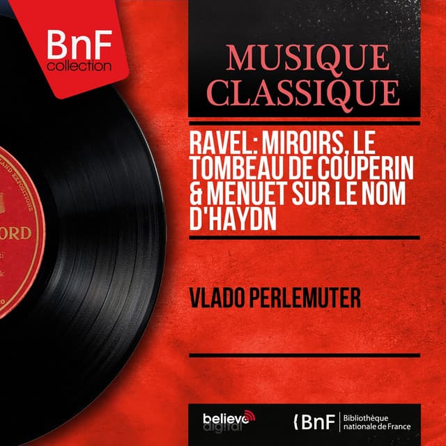 Ravel: Miroirs, Le tombeau de Couperin & Menuet sur le nom d'Haydn - Maurice Ravel