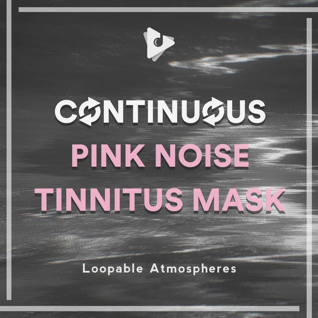Continuous Pink Noise Tinnitus Mask - Loopable Atmospheres